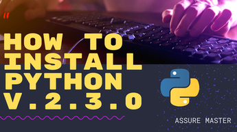 How To Install Python V.3.9.1 By Assure Master2022