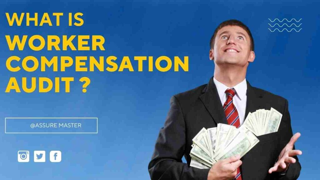 What Is The Workers Compensation Insurance Audits 2022 Assure Master