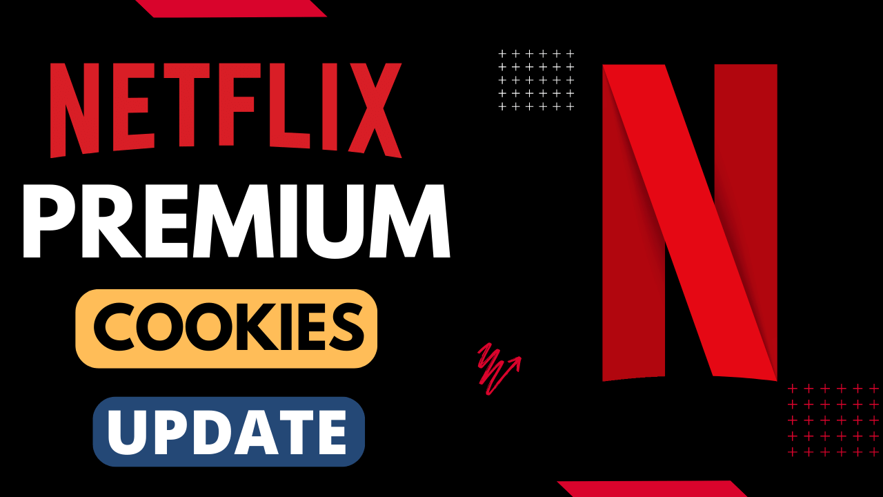 Premium Netflix Cookies Hourly Update 100% working